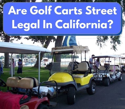 Are Golf Carts Street Legal in California? And Why Do They Make Great Beach Companions?